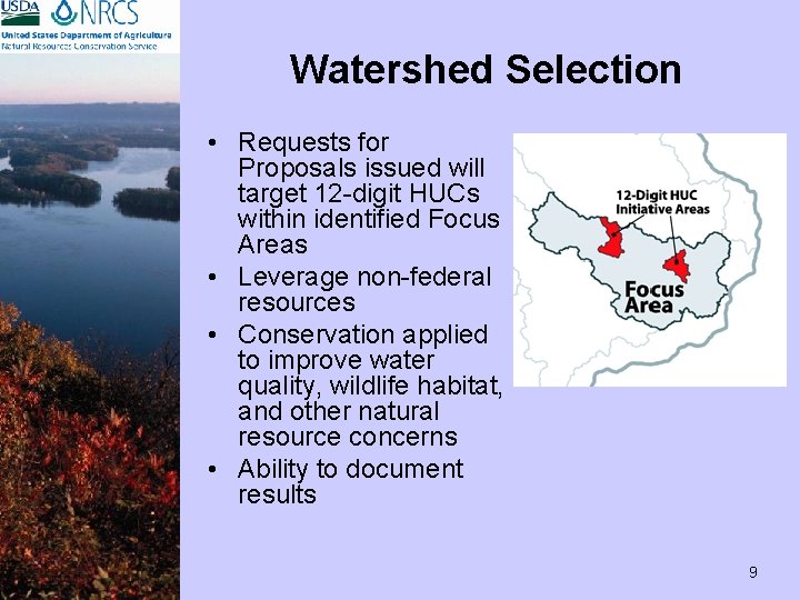 Watershed Selection • Requests for Proposals issued will target 12 -digit HUCs within identified
