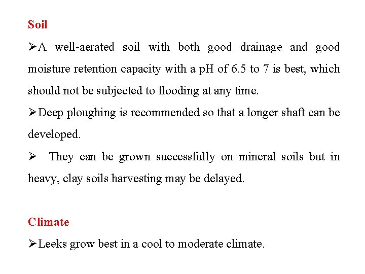 Soil ØA well-aerated soil with both good drainage and good moisture retention capacity with