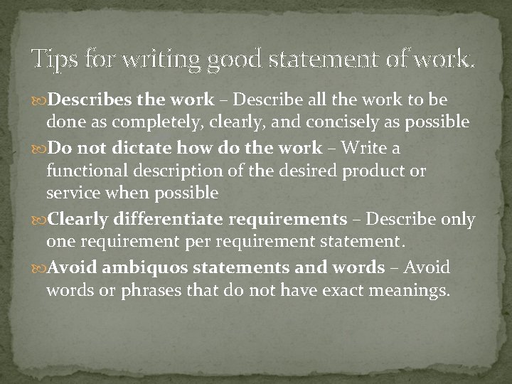 Tips for writing good statement of work. Describes the work – Describe all the