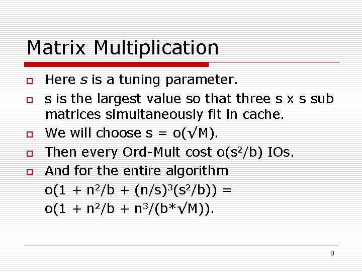 Matrix Multiplication o o o Here s is a tuning parameter. s is the