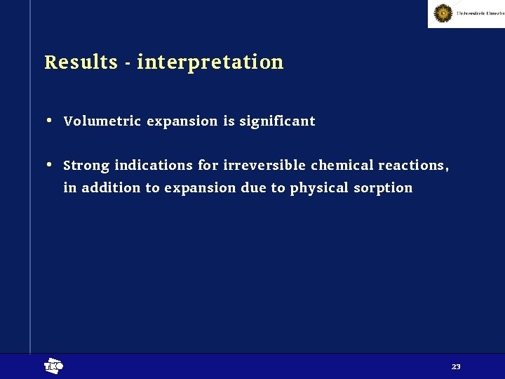 Results - interpretation • Volumetric expansion is significant • Strong indications for irreversible chemical