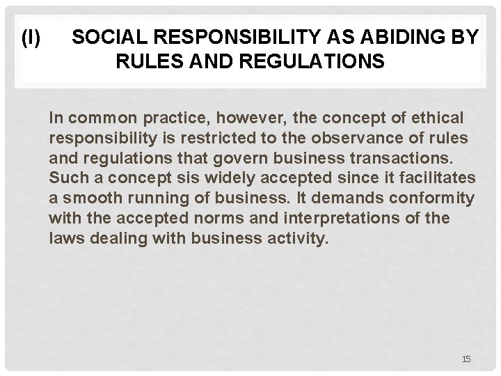 (I) SOCIAL RESPONSIBILITY AS ABIDING BY RULES AND REGULATIONS In common practice, however, the