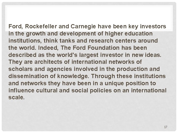 Ford, Rockefeller and Carnegie have been key investors in the growth and development of