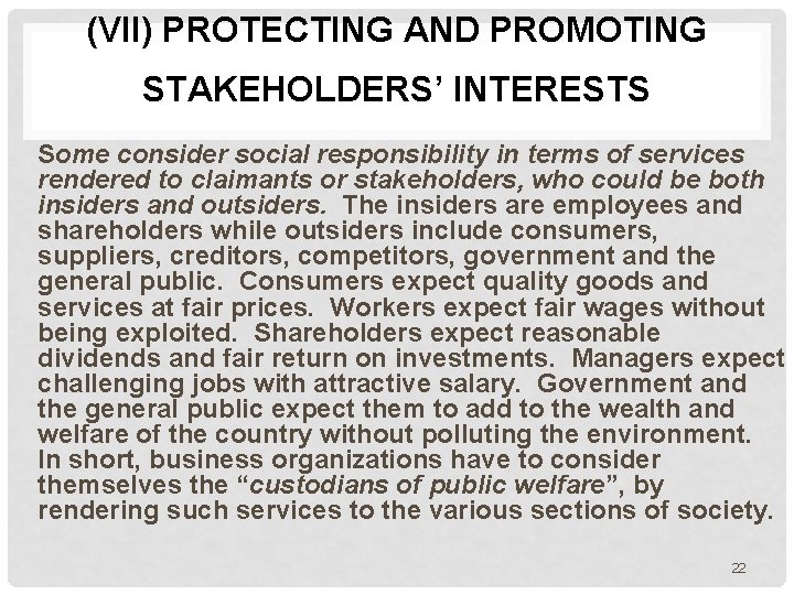 (VII) PROTECTING AND PROMOTING STAKEHOLDERS’ INTERESTS Some consider social responsibility in terms of services