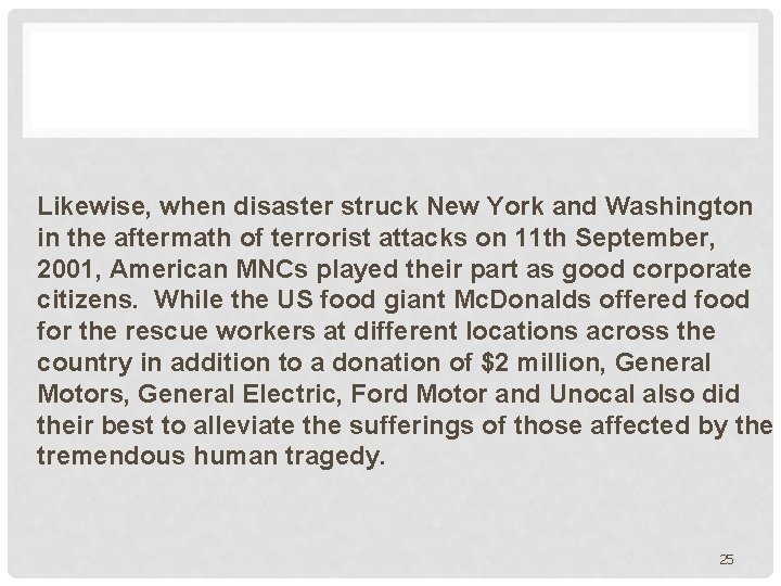 Likewise, when disaster struck New York and Washington in the aftermath of terrorist attacks