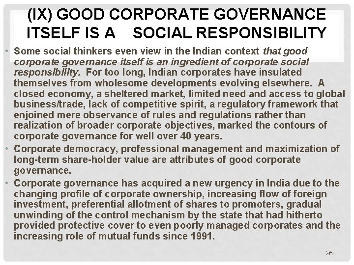 (IX) GOOD CORPORATE GOVERNANCE ITSELF IS A SOCIAL RESPONSIBILITY • Some social thinkers even