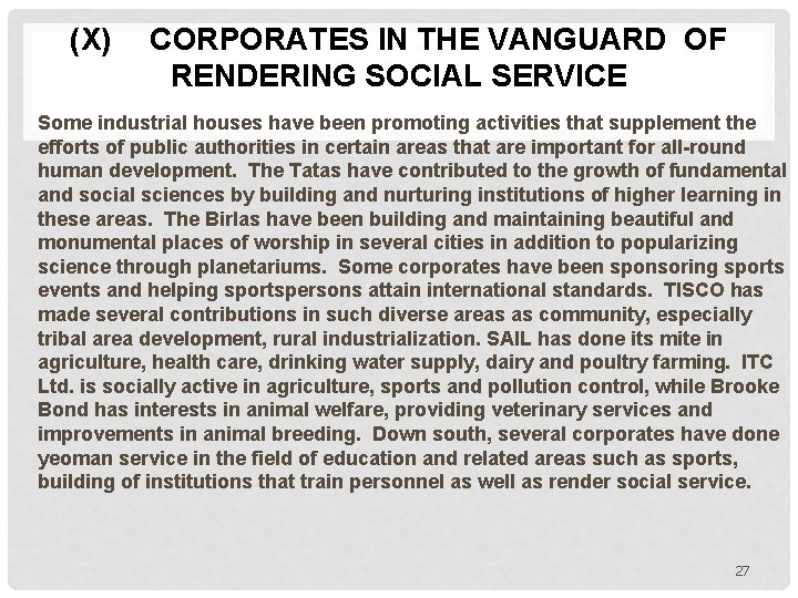 (X) CORPORATES IN THE VANGUARD OF RENDERING SOCIAL SERVICE Some industrial houses have been
