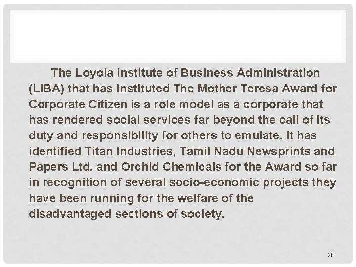 The Loyola Institute of Business Administration (LIBA) that has instituted The Mother Teresa Award