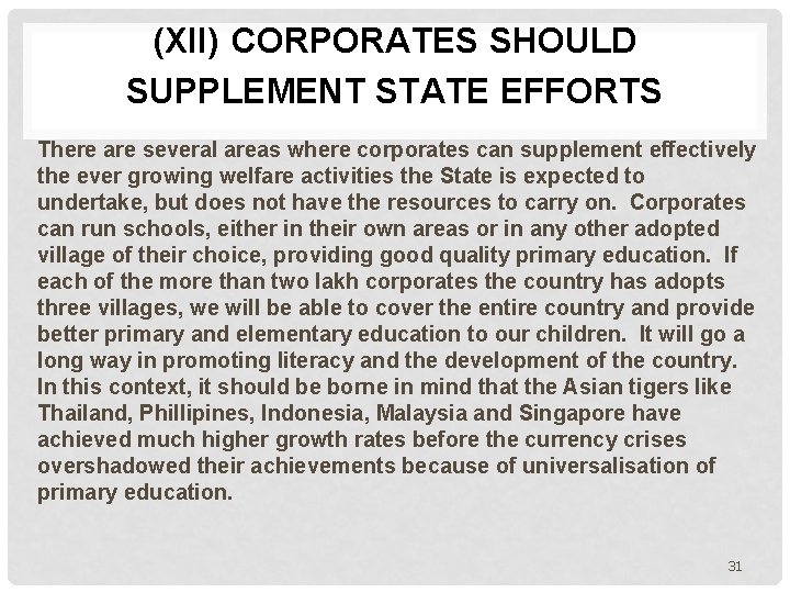 (XII) CORPORATES SHOULD SUPPLEMENT STATE EFFORTS There are several areas where corporates can supplement