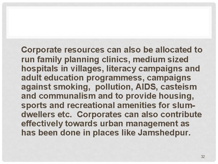 Corporate resources can also be allocated to run family planning clinics, medium sized hospitals