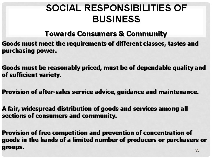 SOCIAL RESPONSIBILITIES OF BUSINESS Towards Consumers & Community Goods must meet the requirements of
