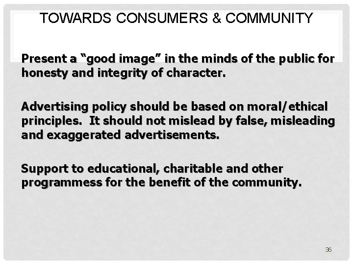 TOWARDS CONSUMERS & COMMUNITY Present a “good image” in the minds of the public