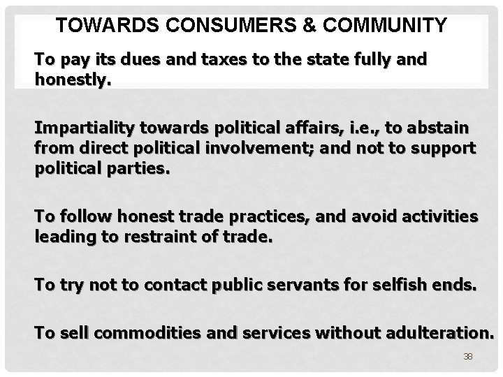 TOWARDS CONSUMERS & COMMUNITY To pay its dues and taxes to the state fully