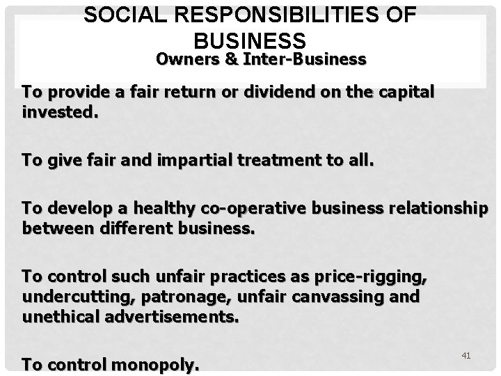 SOCIAL RESPONSIBILITIES OF BUSINESS Owners & Inter-Business To provide a fair return or dividend