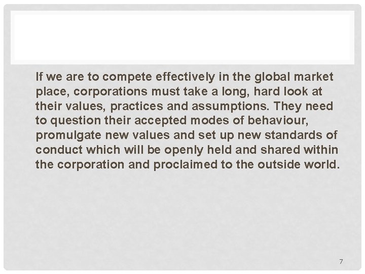 If we are to compete effectively in the global market place, corporations must take