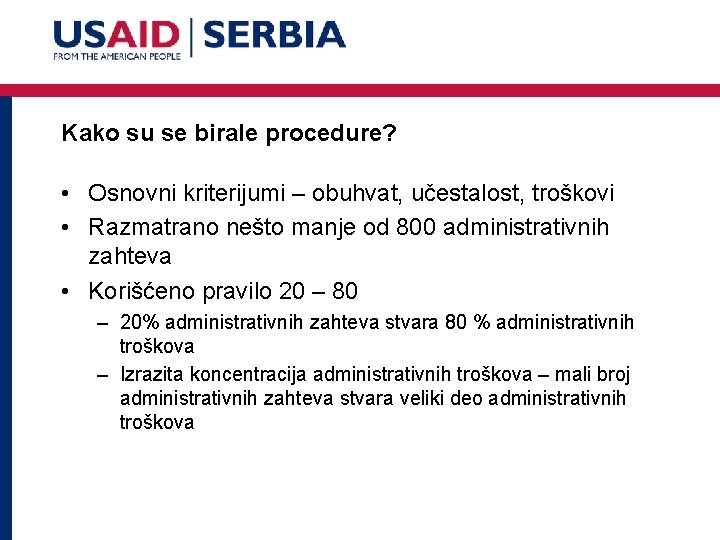 Kako su se birale procedure? • Osnovni kriterijumi – obuhvat, učestalost, troškovi • Razmatrano