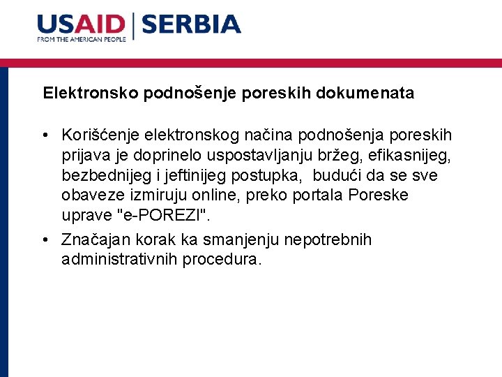 Elektronsko podnošenje poreskih dokumenata • Korišćenje elektronskog načina podnošenja poreskih prijava je doprinelo uspostavljanju