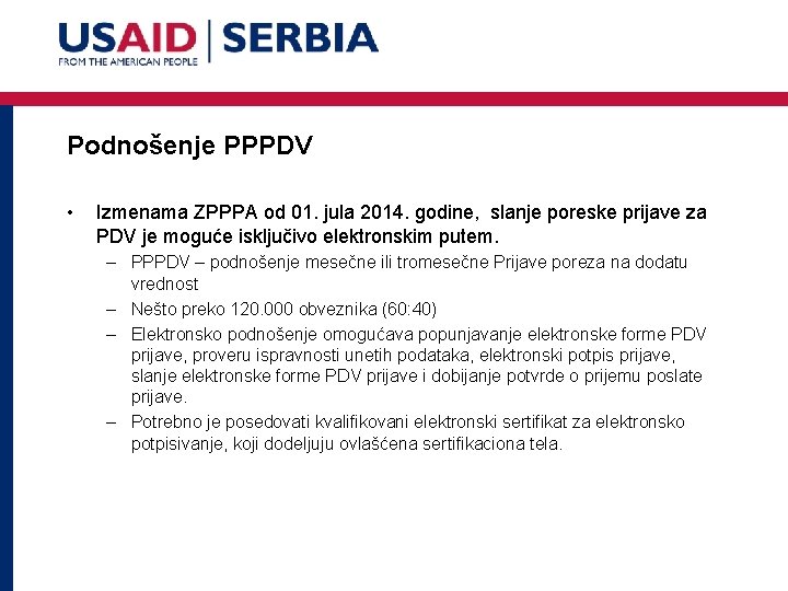 Podnošenje PPPDV • Izmenama ZPPPA od 01. jula 2014. godine, slanje poreske prijave za