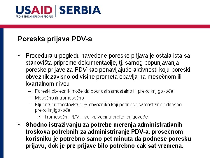 Poreska prijava PDV-a • Procedura u pogledu navedene poreske prijava je ostala ista sa