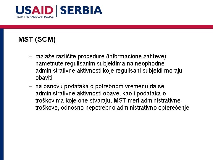 MST (SCM) – razlaže različite procedure (informacione zahteve) nametnute regulisanim subjektima na neophodne administrativne