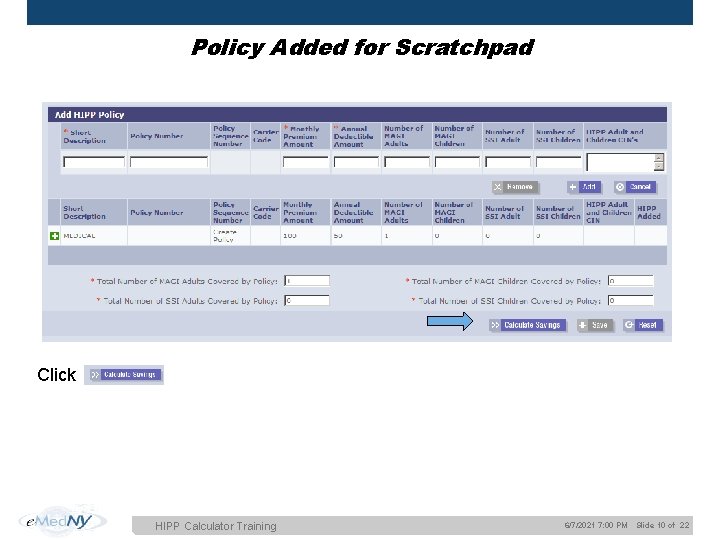 Policy Added for Scratchpad Click HIPP Calculator Training 6/7/2021 7: 00 PM Slide 10