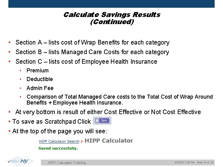 Calculate Savings Results (Continued) • Section A – lists cost of Wrap Benefits for