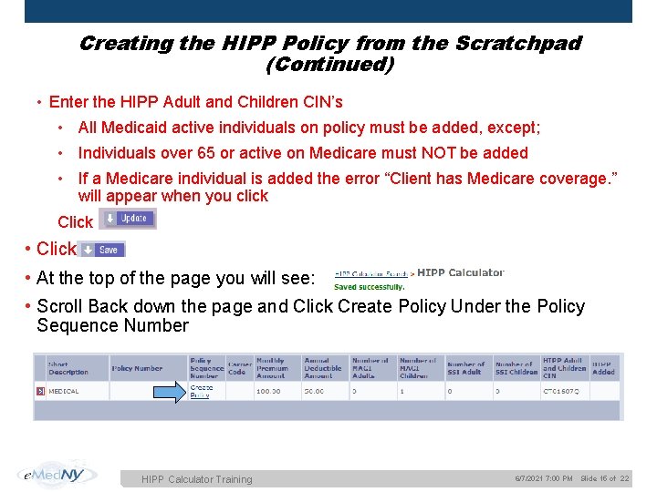 Creating the HIPP Policy from the Scratchpad (Continued) • Enter the HIPP Adult and