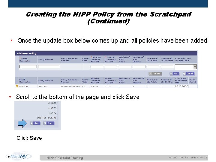Creating the HIPP Policy from the Scratchpad (Continued) • Once the update box below