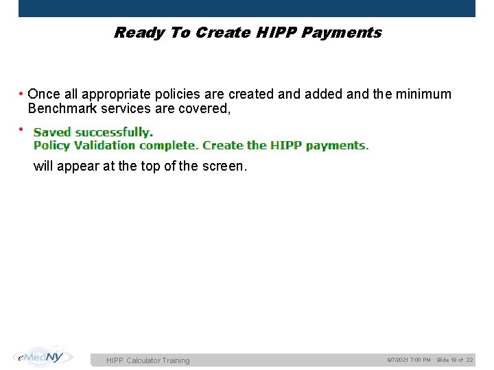 Ready To Create HIPP Payments • Once all appropriate policies are created and added