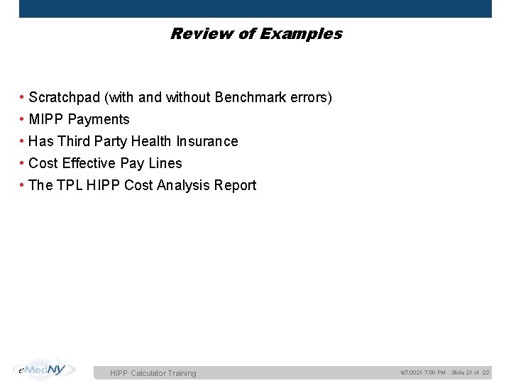 Review of Examples • Scratchpad (with and without Benchmark errors) • MIPP Payments •