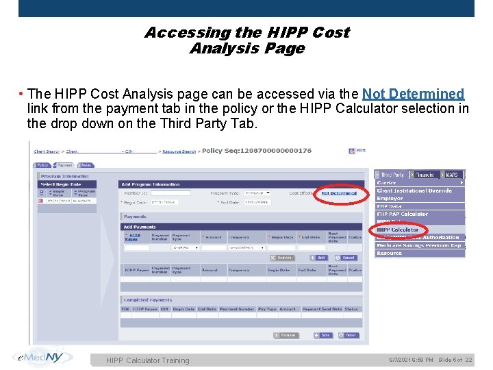 Accessing the HIPP Cost Analysis Page • The HIPP Cost Analysis page can be