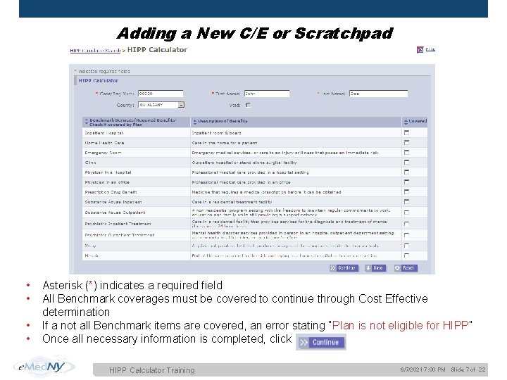 Adding a New C/E or Scratchpad • • Asterisk (*) indicates a required field