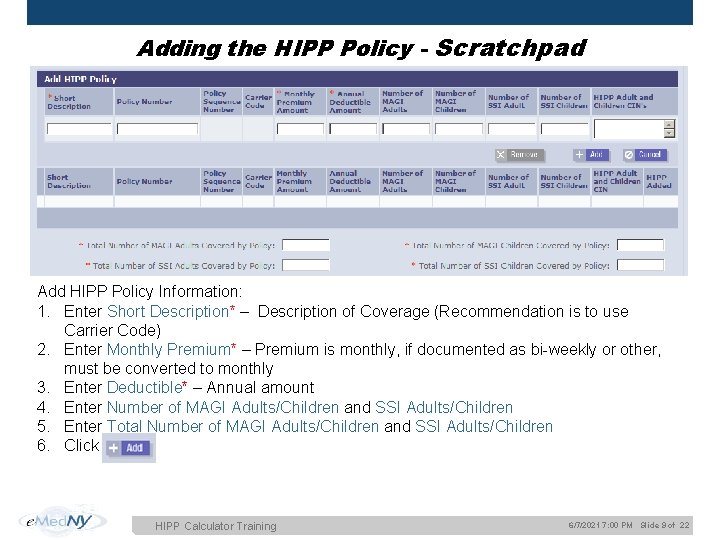 Adding the HIPP Policy - Scratchpad Add HIPP Policy Information: 1. Enter Short Description*