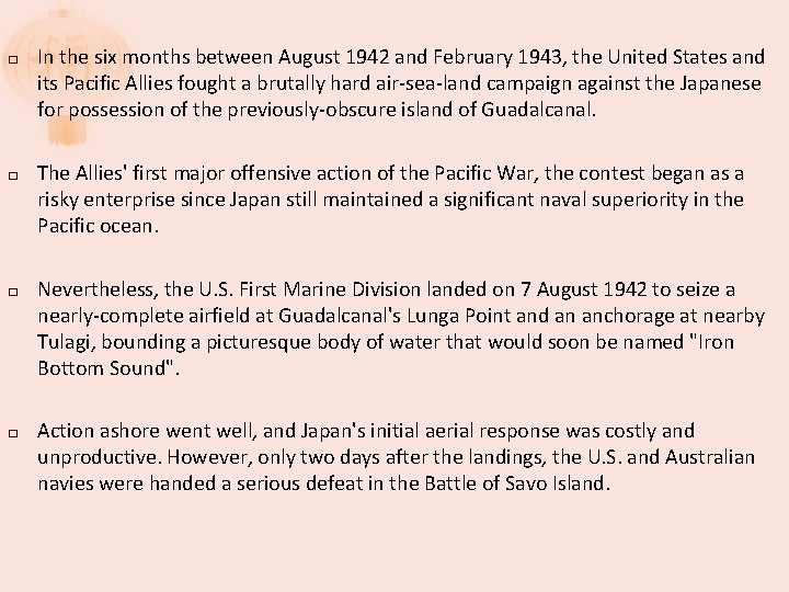 � � In the six months between August 1942 and February 1943, the United