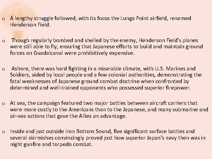 � � � A lengthy struggle followed, with its focus the Lunga Point airfield,