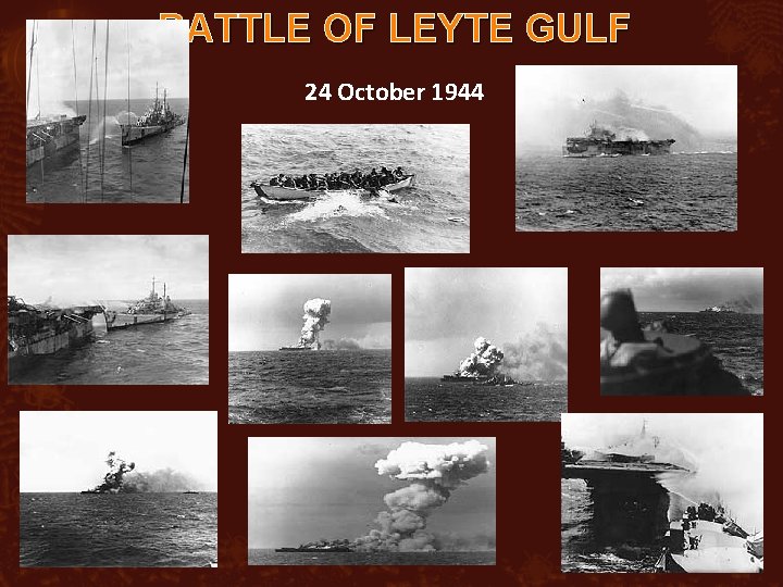 BATTLE OF LEYTE GULF 24 October 1944 