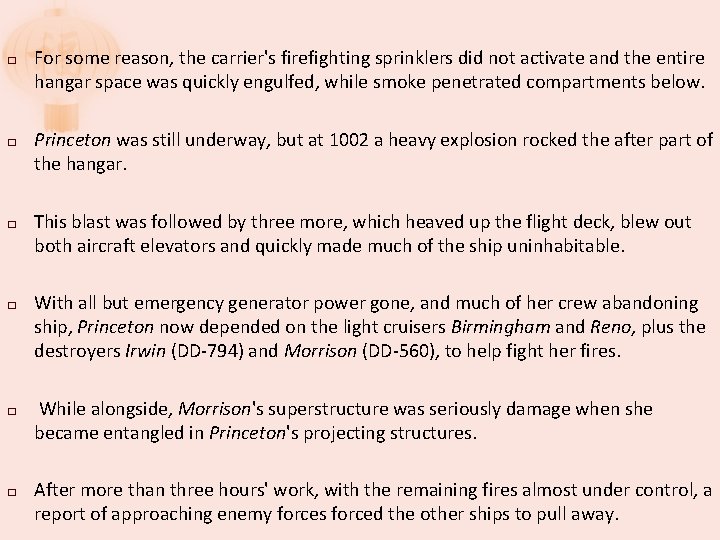 � � � For some reason, the carrier's firefighting sprinklers did not activate and