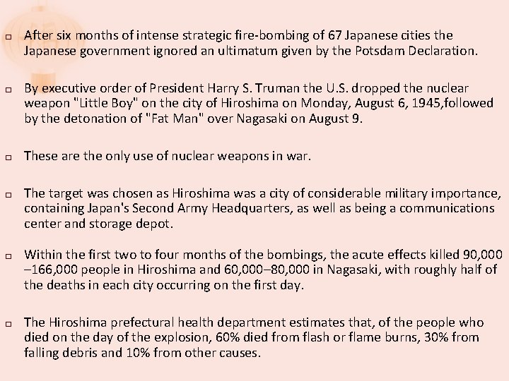 � � � After six months of intense strategic fire-bombing of 67 Japanese cities