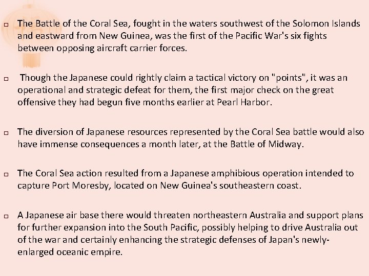 � � � The Battle of the Coral Sea, fought in the waters southwest