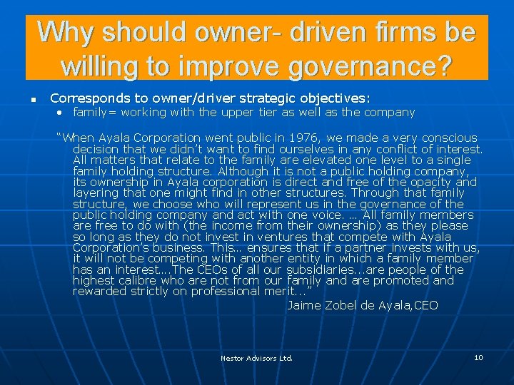 Why should owner- driven firms be willing to improve governance? n Corresponds to owner/driver