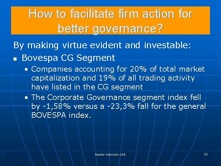 How to facilitate firm action for better governance? By making virtue evident and investable: