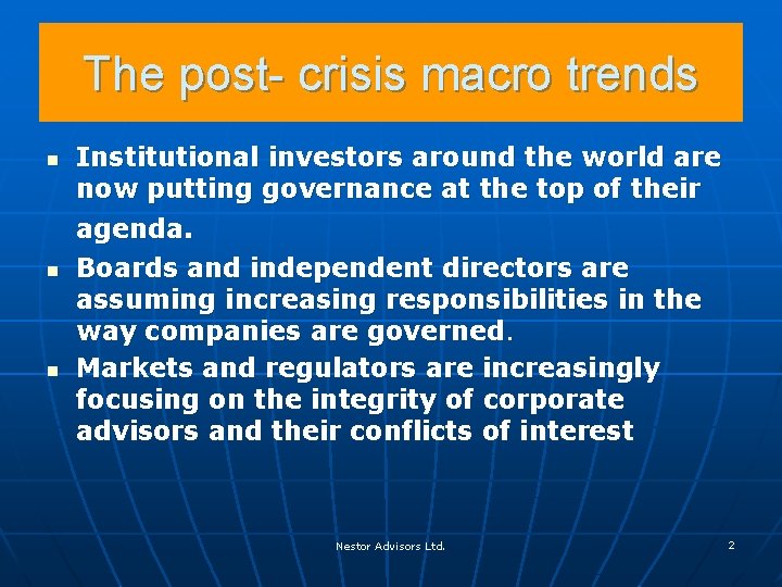 The post- crisis macro trends n n n Institutional investors around the world are