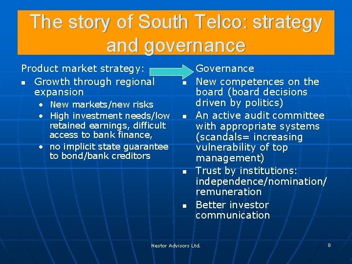 The story of South Telco: strategy and governance Product market strategy: n Growth through