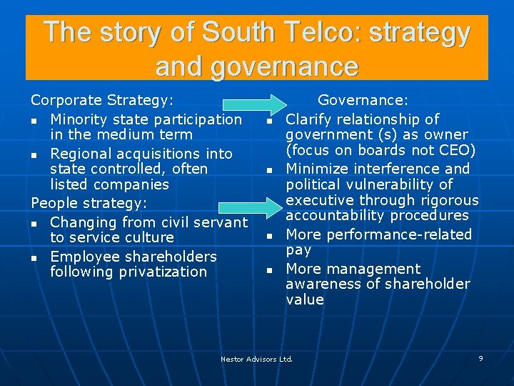 The story of South Telco: strategy and governance Corporate Strategy: n Minority state participation