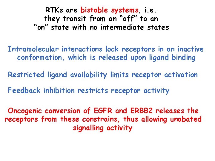RTKs are bistable systems, i. e. they transit from an “off” to an “on”