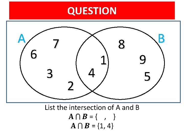 QUESTION A 6 7 3 • 2 4 1 8 B 9 5 QUESTION A 6 7 3 • 2 4 1 8 B 9 5