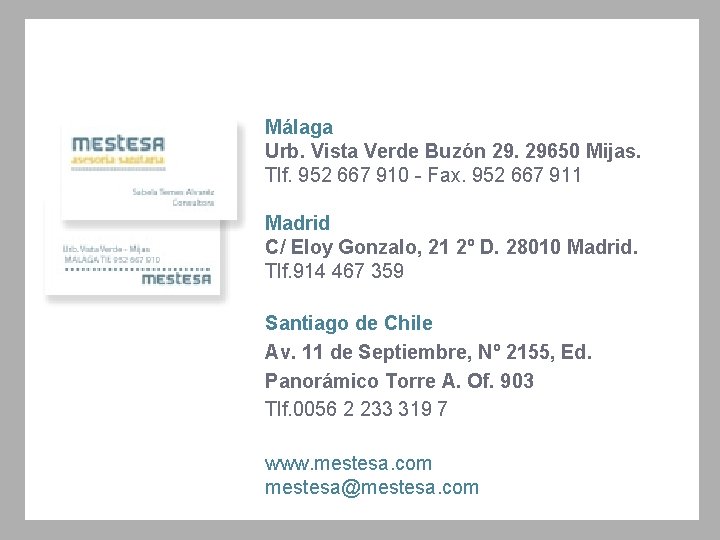 Málaga Urb. Vista Verde Buzón 29. 29650 Mijas. Tlf. 952 667 910 - Fax.