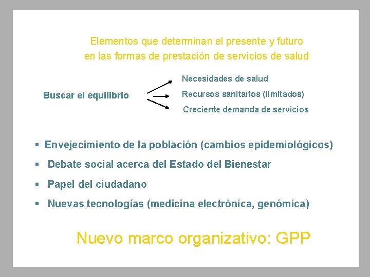 Elementos que determinan el presente y futuro en las formas de prestación de servicios