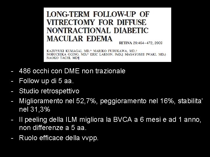 - 486 occhi con DME non trazionale Follow up di 5 aa. Studio retrospettivo