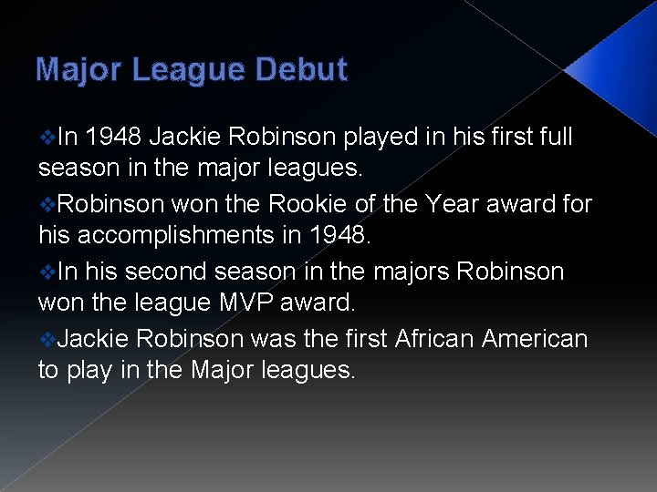 Major League Debut v. In 1948 Jackie Robinson played in his first full season